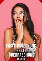 Erste Begegnung, erste Überraschung: Geschichten mit explizitem Sex für Erwachsene: 374
