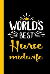 World's Best Nurse midwife: Funny Nurse midwife Gift, 6*9, 100 pages, Notebook for Nurse midwife