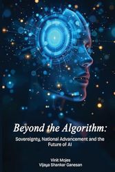 Beyond the Algorithm Sovereignty, National Advancement and the Future of AI