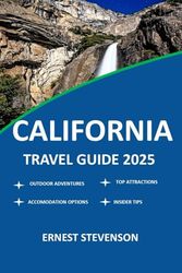 CALIFORNIA TRAVEL GUIDE 2025