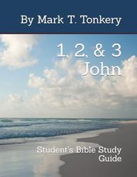 1, 2, & 3 John: Student's Bible Study Guide