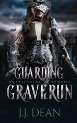 Guarding Graverun (Gunslingers VS. Zombies)