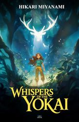 Whispers of the Yokai: A fantasy book about lost memories and courage inspired by timeless Japanese legends