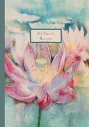 My Family Recipes: a collection of my family's recipes.
