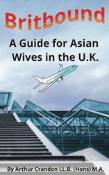 BritBound: A Guide for Asian Wives in the U.K.