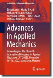 Advances in Applied Mechanics: Proceedings of The Eleventh International Congress for Applied Mechanics (JET’2022), November 16-18, 2022, Marrakech, Morocco