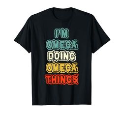 I'm Omega Doing Omega Things Nome Omega T-shirt personalizzata Maglietta