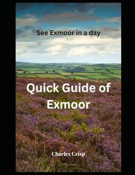 Quick Guide To Exmoor: See Exmoor in a Day