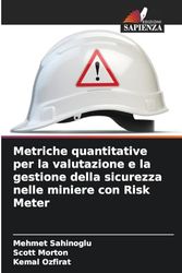 Metriche quantitative per la valutazione e la gestione della sicurezza nelle miniere con Risk Meter