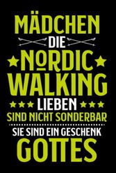 Mädchen Die Nordic Walking Lieben: A5 | Notizbuch | Notizheft | Schreibblock | Schreibheft | Journal | Tagebuch | Notebook | Liniert | 120 Seiten | ... Geschenkidee | Nordic Walking | Nordic Walker