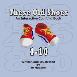 These Old Shoes: An Interactive Counting Book 1-10