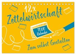 12 x Zettelwirtschaft - Bastelkalender (Tischkalender 2024 DIN A5 quer), CALVENDO Monatskalender: Ein Kalender für Ihre Post-Its - eine aufgeräumte "Zettelwirtschaft" für jeden Monat