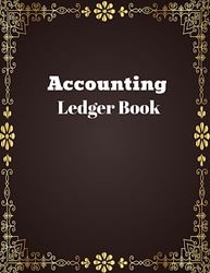 Accounting Ledger Book: Accounting Ledger for Personal Bookkeeping; Small Business Income and Expense Tracker Logbook