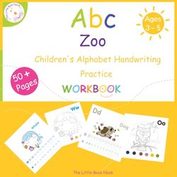 Abc Zoo Children's Alphabet Handwriting Practice Workbook: Fun coloring and learning pages with Animals, alphabets and color Ages 3 - 5