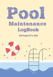 Pool Maintenance log book: Looking After Your Pool, 100Pages, 7 x 10 inches.(Design 06)