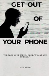 Get Out of Your Phone