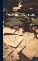 Oeuvres, Volume 6...