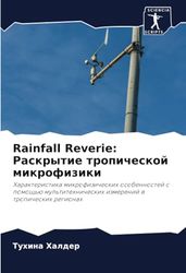 Rainfall Reverie: Раскрытие тропической микрофизики