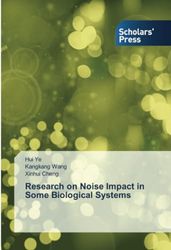 Research on Noise Impact in Some Biological Systems