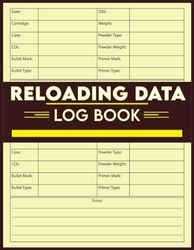 Reloading Data Log Book: Track Ammunition Handloading Details , Reloaders Ammo Log