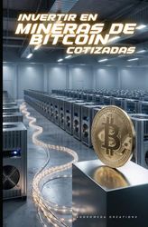 Invertir en Mineras de Bitcoin Cotizadas: Cómo invertir en las mineras de bitcoin cotizadas en bolsa