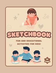 Sketch Book for kids for Drawing and Painting and Doodling: Sketch Book for Drawing, Writing, Painting, Sketching or Doodling for kids, 110 Pages, 8.5x11