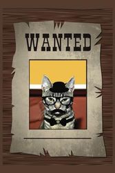 Wanted Poster Mustache Disguised Cat Notebook - 6 x 9 Inches - 150 Pages - Brown