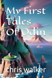 My First Tales Of Odin: 1 (My Little Mythologist)