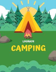 Camping logbuch: Erinnerungen deiner Reise | 120 Seiten | liebevoll gestaltet von Campern für Camper | 8.5 x 11in