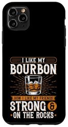 Bourbon I Like Bourbon Like Friends Strong Rock Whisky Lover Case for iPhone 11 Pro Max