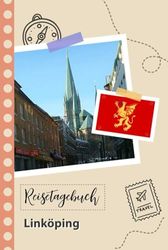 Reisetagebuch zum Ausfüllen - Linköping: Ein Lustiger Reisetagebuch zum selberschreiben für Ihre Reise nach Schweden für Paare, Männer und Frauen mit Anregungen und Checklisten.