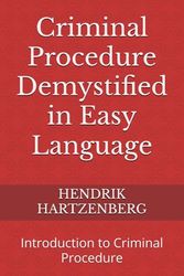 Criminal Procedure Demystified in Easy Language: Introduction to Criminal Procedure