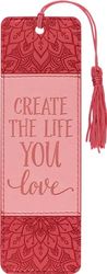 Create The Life You Love Artisan Bookmark