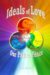 Ideals of Love: Our Path to Peace