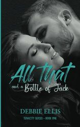 All That and a Bottle of Jack: A Rockstar Romance Novel - TenaCity Series Book One: 1