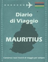 Diario di Viaggio Mauritius: Conserva i tuoi viaggi per sempre, 184 pagine, 30 schede giornaliere con registro pasti, luoghi, alloggi, attività, ... foto e altro ancora. Copertina verde acqua