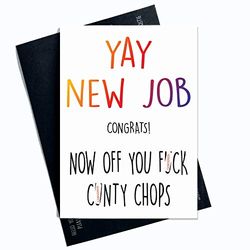 Leaving Card, Coworker Card, Yay New Job, Off You F*ck Cunty Chops Good Luck Congrats New Job Colleague Leaving Funny Card, Joke Humour PC79