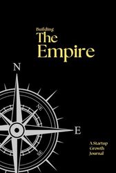 Building The Empire: A Startup Growth Journal for Aspiring Entrepreneurs, Business Planner, Idea Notebook, black, Hardcover