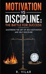 Motivation vs Discipline: The battle for success