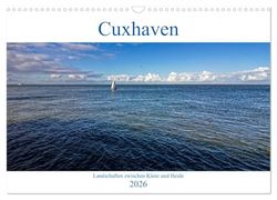 Cuxhaven, Landschaften zwischen Küste und Heide (Wandkalender 2026 DIN A3 quer), CALVENDO Monatskalender: Eine sehr schöne und vielfältige Landschaft an der deutschen Nordseeküste
