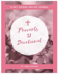 Proverbs 31 Devotional: 21 Day Prayer and Devotional Journal