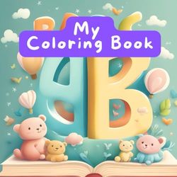 My Coloring Book for kids to learn Alphabets and words