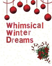 Whimsical Winter Dreams: Relaxing Winter / Christmas Doodle Coloring Book For Adults