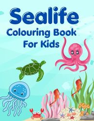 Sealife Colouring Book For Kids: Sealife Colouring Adventures