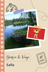 Salla Diario de Viaje: Un Planificador de Viajes Divertido para Anotar tu Viaje a Finlandia para Parejas, Hombres y Mujeres con Guías y Listas de Comprobación.