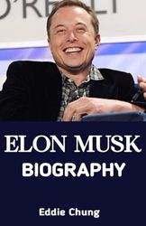 Elon Musk Biography: The Story of Elon Musk; The Rocket Man