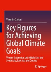 Key Figures for Achieving Global Climate Goals: Volume II: America, the Middle East and South Asia, East Asia and Oceania