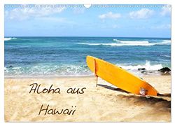 Aloha aus Hawaii (Wandkalender 2024 DIN A3 quer), CALVENDO Monatskalender: Traumhafte Bilder aus der wunderschönen Welt von Aloha und Hawaii.