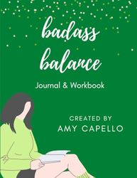 Badass Balance: Journal & Workbook