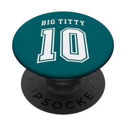 Big Titty 10/ Big Titty Ten PopSockets PopGrip Interchangeable